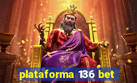 plataforma 136 bet